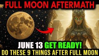This MUST Reach You BEFORE Tomorrow! 9 Things You HAVE To Do AFTER this FULL MOON! 14 June