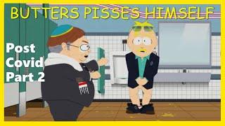 South Park Cartman Causes Butters To Piss Himself POST COVID Part 2