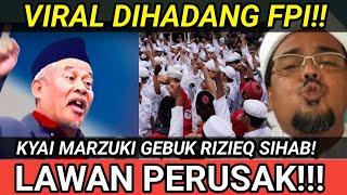 LAWAN!! viral KYAI MARZUKI KEPRET RIZIEQ SIHAB BUNTUT DIHADANG CERAMAH OELH FPI!!