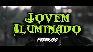 FEDERADO - Jovem Iluminado [Official Music Video] (dir. @thenewonestudio)