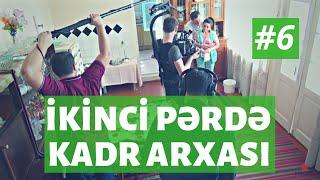 İKİNCİ PƏRDƏ-KADR ARXASI #6