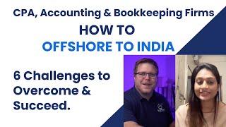Offshore Accountants: How to OFFSHORE TO INDIA & SCALE - 6 Challenges to Overcome & Succeed