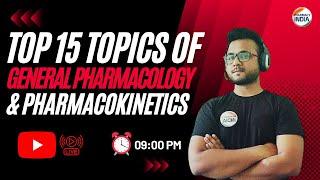 TOP 15 TOPICS | GERNAL PHARMACOLOGY & PHARMACOKINETICS | B.PHARMA | GPAT | NIPER | PHARMACIST | DI