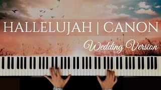 HALLELUJAH (Wedding Version) featuring Pachelbel's Canon | Piano Cover