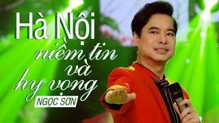 HÀ NỘI NIỀM TIN VÀ HY VỌNG (#HNNTVHV) - NGỌC SƠN