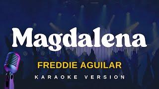 MAGDALENA - Freddie Aguilar (Karaoke Version)