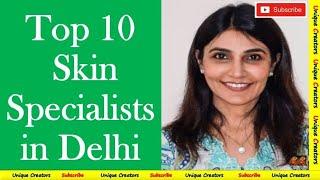 Top 10 Best Skin specialist (Dermatologist) of Delhi | Unique Creators |