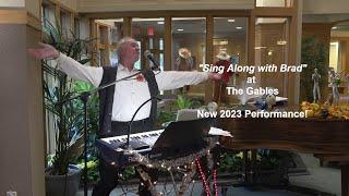 Sing Along with Brad is:"Live at The Gables." A 2023 (Cable TV) Performance! Fun for our Seniors!