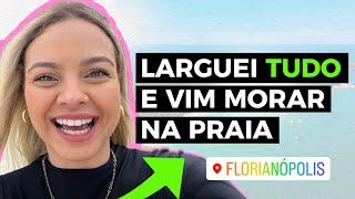 ME MUDEI PARA FLORIPA... TE CONTEI TUDO!