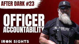 #23 After Dark - Law Enforcement Officer Accountability | Iron Sights Podcast