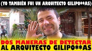 DOS MANERAS de DETECTAR  a un ARQUITECTO GILIP**LLAS [que no te TOMEN por IDIOTA]