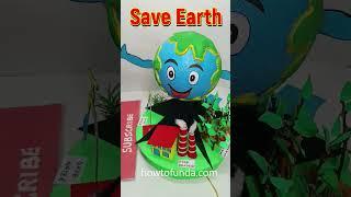 save earth - save environment working model - shorts - howtofunda