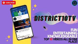 DISTRICT10TV - FOR YOUR WEEKLY DOSE OF TOP 10 INFOTAINMENT VIDEOS!