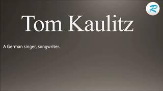 How to pronounce Tom Kaulitz