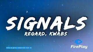 Regard, Kwabs - Signals (Lyrics)