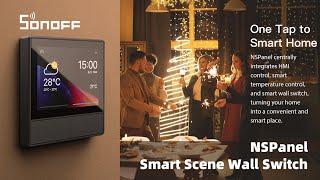 SONOFF NSPanel Smart Scene Wall Switch Is Released on Kickstarter Now!