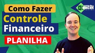 Como Fazer uma Planilha de Controle Financeiro no Excel