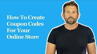 How To Create Coupon Codes For Your Online Store