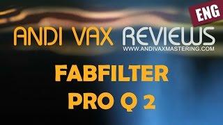 ANDIVAX REVIEWS 008 ENG - Fabfilter Pro Q 2