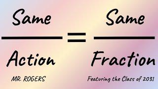 Same Action Same Fraction - Mr. Rogers