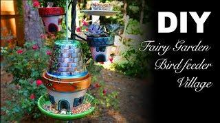 DIY | Fairy Garden Bird Feeder Village