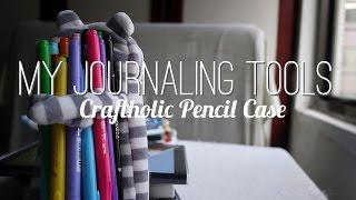 My Journaling Tools - Craftholic Pencil Cases