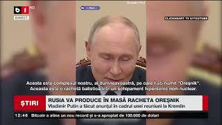 RUSIA VA PRODUCE ÎN MASĂ RACHETA OREȘNIK_Știri B1TV_23 nov. 2024