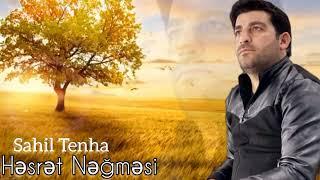 Sahil Tenha - Hesret Negmesi [AzeriMusic] 2023 OFFİCİAL