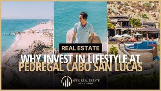 Why invest in Lifestyle at Pedregal Cabo San Lucas Real Estate