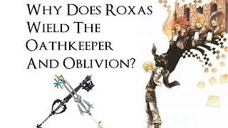 Kingdom Hearts Lore - Why does Roxas wield the Oathkeeper and Oblivion