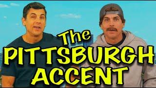 Learn the PITTSBURGH ACCENT