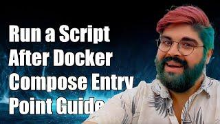 How to Run a Script After Docker-Compose Container Entrypoint