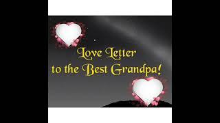 Love Letter to Grandpa/ Love Message to Grandfather/#love #loveletter #lovemessage