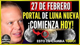 27 DE FEBRERO: ¡PORTAL LUNA NUEVA! No te lo pierdas, esta NOCHE lo IMPOSIBLE SUCEDERÁ - Joe Dispenza