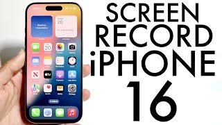 How To Screen Record On iPhone 16/iPhone 16 Pro!