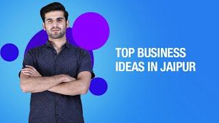 Most Profitable Business Ideas in Jaipur with Low Investment | Lio for Business