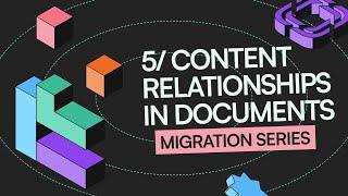 Migration Series: Working With Content Relationships