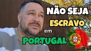 NÃO SEJA ESCRAVIZADO EM PORTUGAL