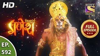 Vighnaharta Ganesh - Ep 592 - Full Episode - 27th November, 2019