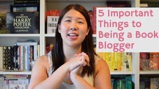 5 Important Things To Being a Book Blogger