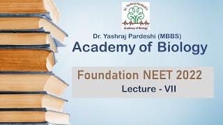 NEET 2022 - Foundation (Lecture VII)