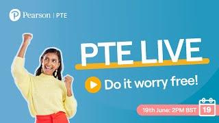 PTE LIVE: Do it worry free!