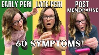 Common symptoms in each stage of menopause. Early perimenopause to post menopause.