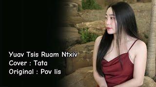 Yuav Tsis Ruam Ntxiv__ TATA LEE ( cover ) Original __ POV LIS