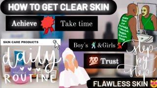 HOW TO GET CLEAR SKIN/BOYS & GIRLS /STEP BY STEP DETAIL ROUTINE 