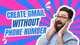 Create a gmail without phone number - Easy step by step tutorial