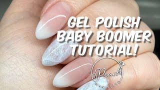 Gel Polish Baby Boomer Tutorial!