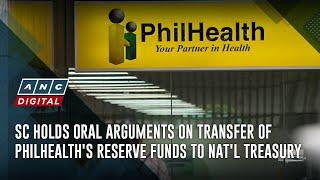 SC holds oral arguments on transfer of PhilHealth's reserve funds to Nat'l Treasury | ANC