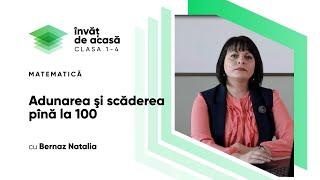 Matematică; Clasa 1 - Adunarea şi scăderea pînă la 100