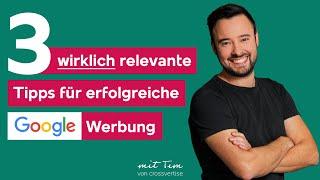 Die WIRKLICH relevanten Tipps für erfolgreiche Google Ads